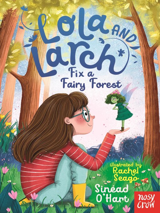 Title details for Lola and Larch Fix a Fairy Forest by Sinéad O'Hart - Available